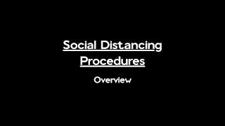 Social Distancing Procedures