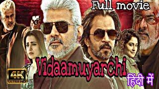 Vidaamuyarchi | 2025 New Released South Hindi Dubbed Movie in 4k Ultra HD | Ajit Kumar