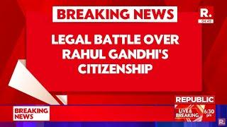 Breaking News: Legal Battle Over Rahul Gandhi's Citizenship | Allahabad High Court