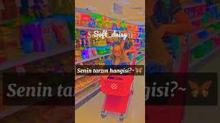 senin tarzın hangisi #fyp#soft#videolar #shorts#keşfet