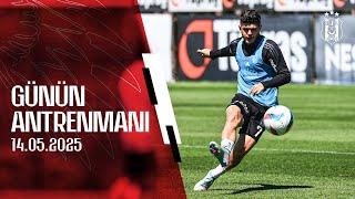 Alanyaspor Maçı Hazırlıkları Başladı | Beşiktaş Günün Antrenmanı | 14 Mayıs