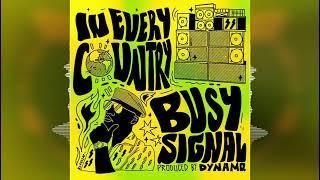 Busy Signal - In Every Country [River Nile Entertainment] 2024 Release