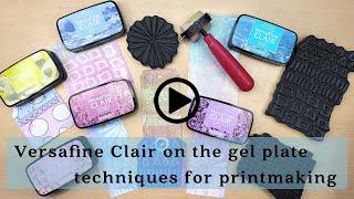 Versafine Clair Ink On The Gel Plate: Techniques For Printmaking
