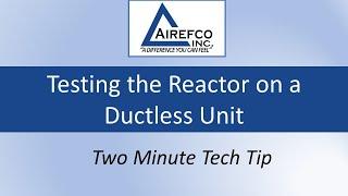 Testing the Reactor on a Ductless Unit