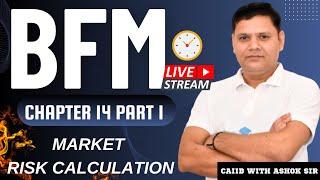 BFM CHAPTER 14 MARKET RISK LIVE CLASS 1