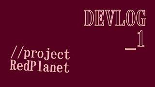 project Red Planet - Devlog_1 (character controller)