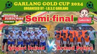 Siliguri United vs Armed Police ( Quarter-final ) Garlang Gold Cup 2024