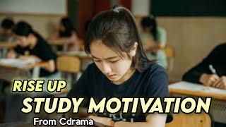 Rise Up Study Motivation from Cdrama | K Study #cdrama #studymotivation