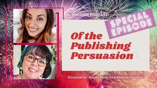 Of the Publishing Persuasion EPISODE #10 - Book Deal News!!! With my amazing cohost Angela Montoya