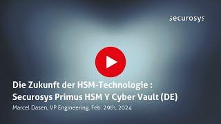 Securosys Primus HSM X Cyber Vault Presentation