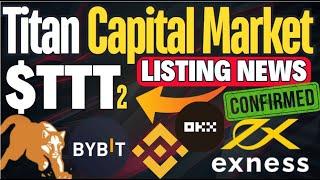 Titan Capital Markets | TTT2 token Price Prediction 2024 | ttt Token Scam | Titan new token Update