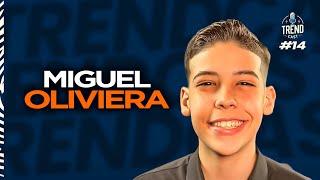 MIGUEL OLIVEIRA - TrendCast #14