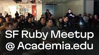 SF Ruby Meetup @ Academia.edu November 2024