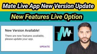 Mate Live App | New Version Update | New Features Available