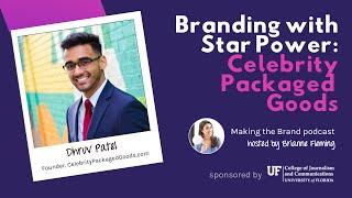 Branding with Star Power: Celebrity Packaged Goods w/ Dhruv Patel