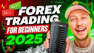 How to Start Forex Trading as a BEGINNER in 2025 (Full Guide)