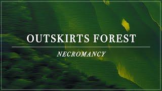 NECROMANCY: Outskirts Forest