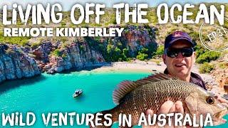 Ep31 Living off the ocean Remote Kimberley Boat Camping and Fishing Australia