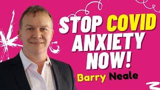 Stop Covid Anxiety Syndrome Now! By Barry Neale