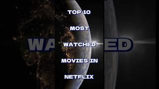 Are They Really Worth the Hype? Top 10 Most Watched Movies on Netflix Exposed!  #shorts #netflix