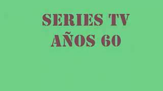 Series tv años 60 una mirada al pasado