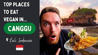 Our TOP 5 Vegan Restaurants in Canggu, Bali, Indonesia! 