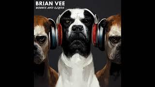 Brian Vee - Bonni and Clyde Video (Original Mix)