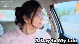 A Day In My Life || Life Captured With Munmun