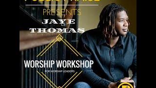 Jaye Thomas Worship Workshop for Leaders