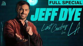 Jeff Dye | Last Cowboy in LA (Full Comedy Special)