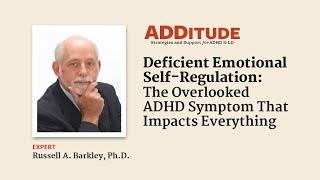 Deficient Emotional Self-Regulation: The Overlooked ADHD Symptom That Impacts Everything (Barkley)