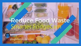 Smarter FridgeCam helps to prevent spoiled and wasted food @ CES 2023