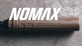 NOMAX 33: Big Bore Done Differently