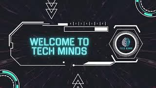 Welcome to Tech Minds