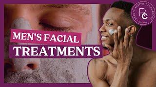 Men's Facial Treatments | Detailed guide + Skincare advice