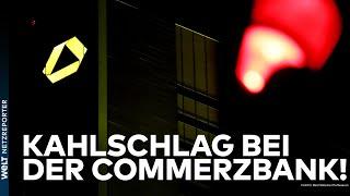 COMMERZBANK: Kosten runter, Gewinne rauf! Paukenschlag! Kahlschlag beim Dax-Konzern!