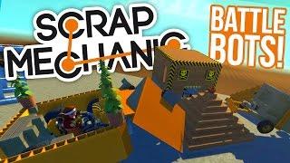 Scrap Mechanic Gameplay - Battle Bot Multiplayer Fights! - Scrap Mechanic Funny Moments Highlights