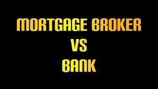 Mortgage Broker vs Bank | PROS And CONS | Why I Work With a Mortgage Broker