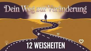 12 Lebensweisheiten, um dein Leben positiv zu verändern | Lebensverändernde Weisheiten