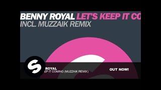 Benny Royal - Let's Keep It Coming (Muzzaik Remix)