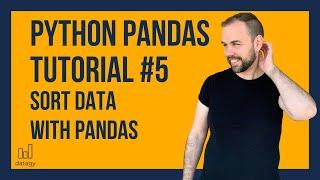 Sort Pandas Dataframes  | Python Pandas Tutorial #5 | Sort Pandas Columns Ascending, Descending