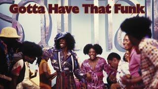 Gotta Have That Funk (Part 1)