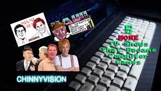 ChinnyVision - Ep - 374  - 5 More TV Shows That Became Computer Games