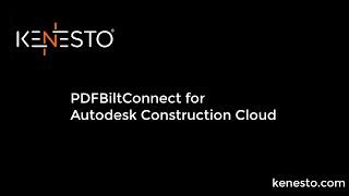 Kenesto PDFBilt Connect for Autodesk Construction Cloud