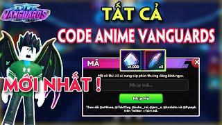 TỔNG HỢP TẤT CẢ MÃ CODE TRONG ANIME VANGUARDS MỚI NHẤT