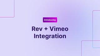 Rev + Vimeo Integration