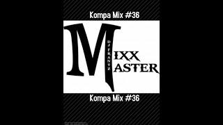 Kompa Mix #36 (Blakawout-Doudou an mwen-Klike-Criminel-Eksiste-Ou deten-Cinderella)