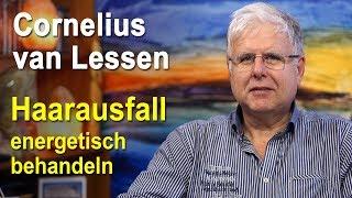 Haare | Haarausfall energetisch behandeln | Cornelius van Lessen