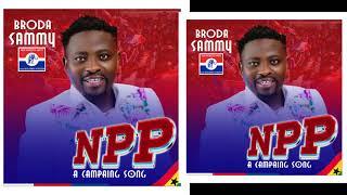 BRODA SAMMY - NPP CAMPAIGN SONG 2024