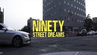 Ninety - Street Dream (Official Music Video)